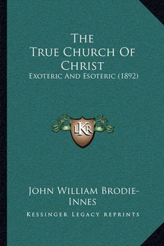 The True Church Of Christ  (English, Paperback, Brodie-Innes John William)