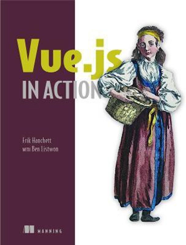 Vue.js in Action  (English, Paperback, Hanchett Erik)