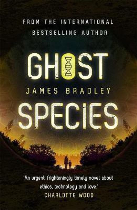 Ghost Species  (English, Paperback, Bradley James)