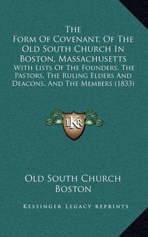 The Form Of Covenant, Of The Old South Church In Boston, Massachusetts  (English, Paperback, Old South Church Boston)