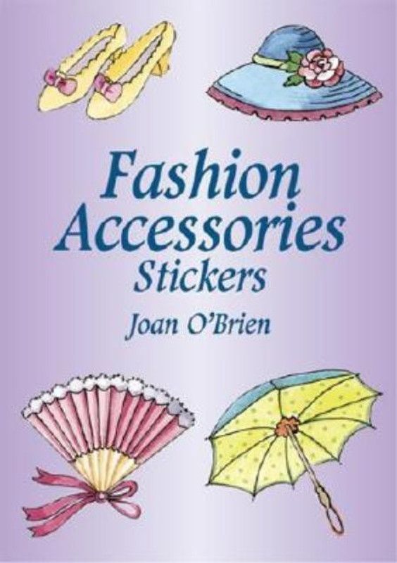 Fashion Accessories Stickers  (English, Paperback, Joan O'Brien)