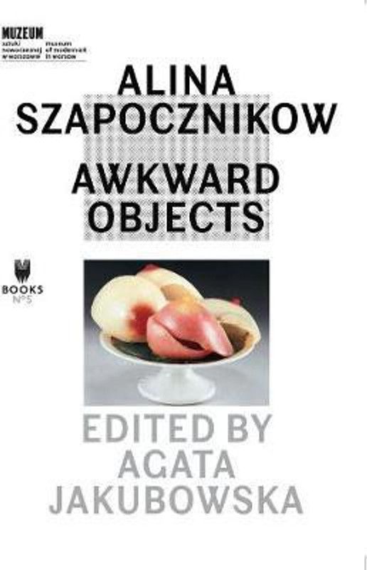 Alina Szapocznikow - Awkward Objects  (English, Paperback, Jakubowska Agata)
