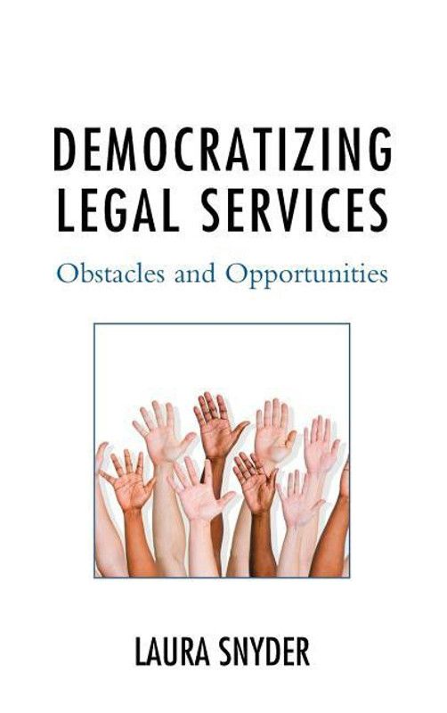 Democratizing Legal Services  (English, Hardcover, Snyder Laura (Lawyer))