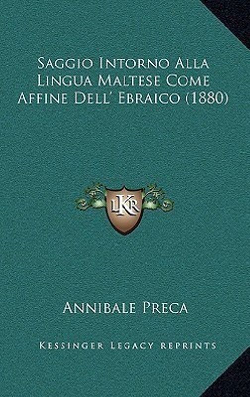 Saggio Intorno Alla Lingua Maltese Come Affine Dell' Ebraico (1880)  (Italian, Paperback, Preca Annibale)