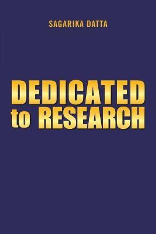 Dedicated to Research  (English, Paperback, Datta Sagarika)