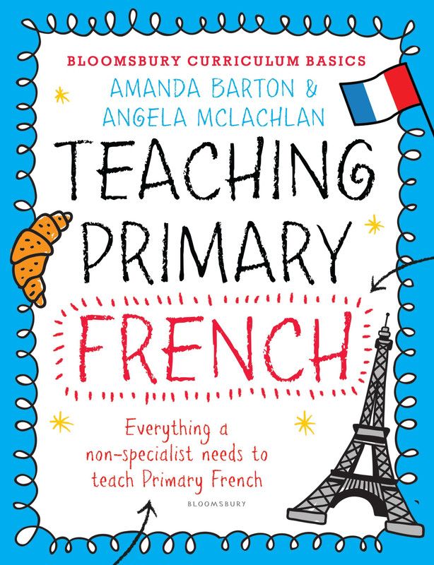 Bloomsbury Curriculum Basics: Teaching Primary French  (English, Paperback, Barton Amanda Dr.)