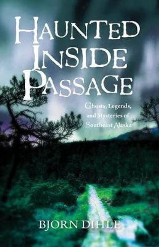 Haunted Inside Passage  (English, Paperback, Dihle Bjorn)