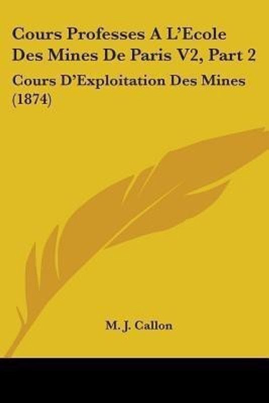 Cours Professes A L'Ecole Des Mines De Paris V2, Part 2  (English, Paperback, Callon M. J.)
