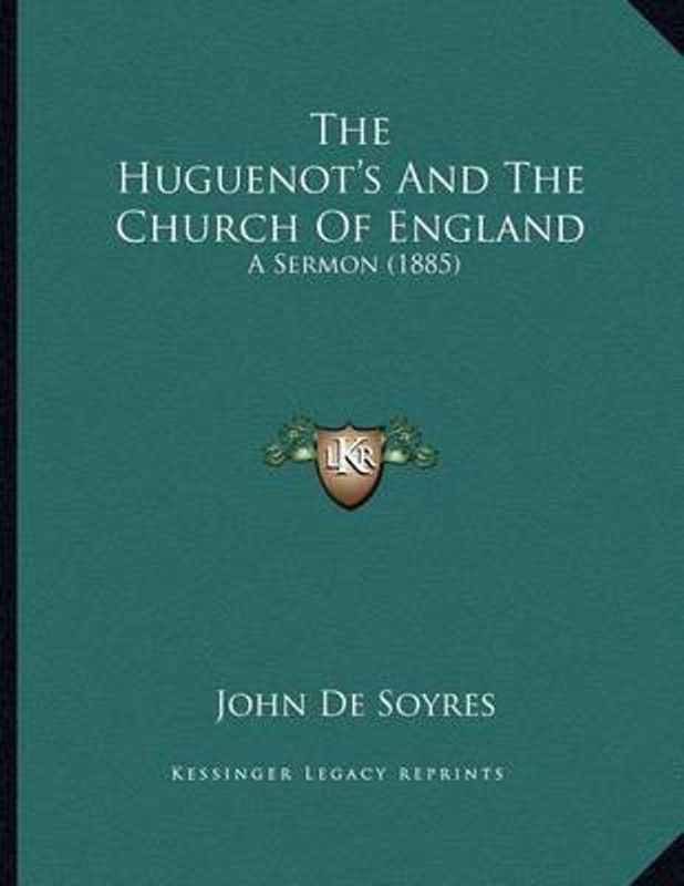 The Huguenot's And The Church Of England  (English, Paperback, De Soyres John)