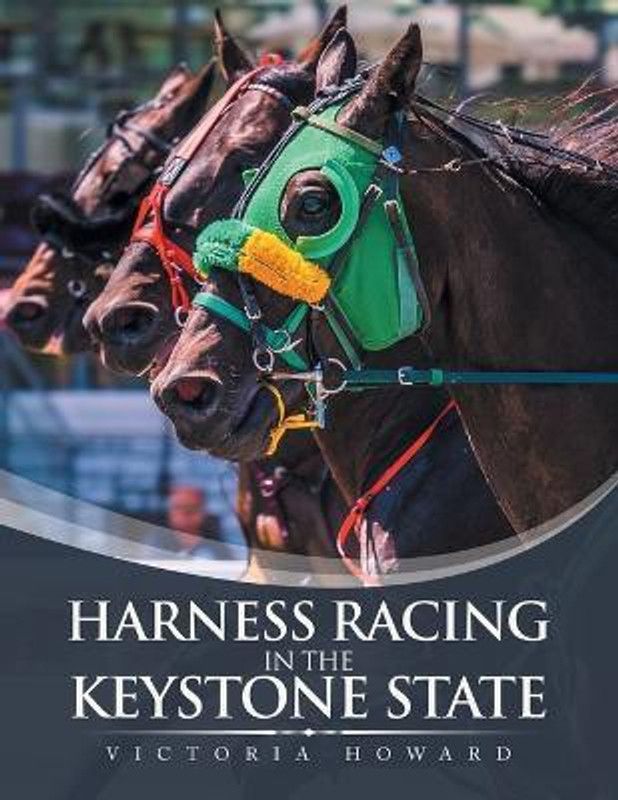 Harness Racing in the Keystone State  (English, Paperback, Howard Victoria)