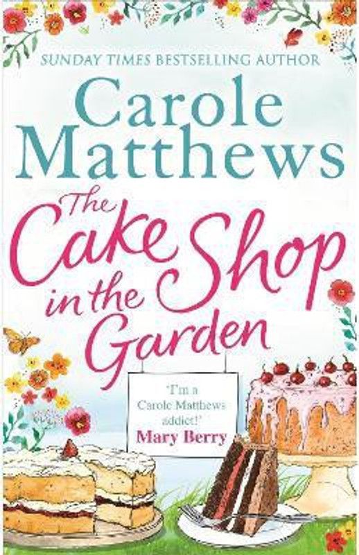 The Cake Shop in the Garden  (English, Paperback, Carole Matthews)