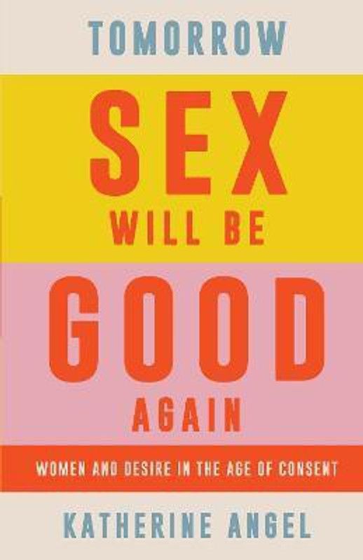 Tomorrow Sex Will Be Good Again  (English, Paperback, Angel Katherine)