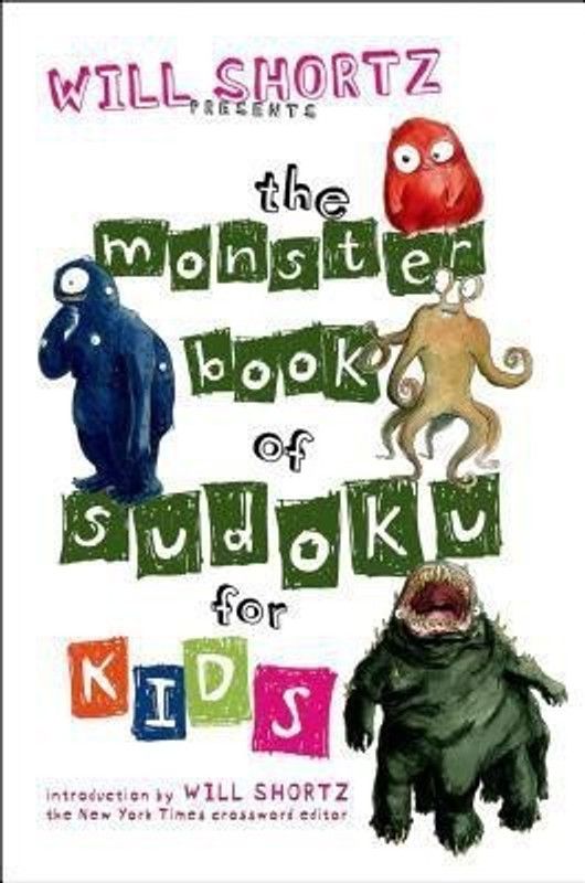 Will Shortz Presents the Monster Book of Sudoku for Kids  (English, Paperback, Shortz Will)