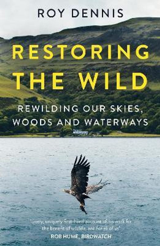 Restoring the Wild  (English, Paperback, Dennis Roy)