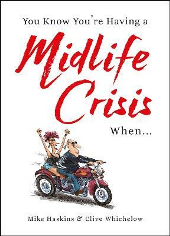 You Know You're Having a Midlife Crisis When...  (English, Hardcover, Whichelow Clive)