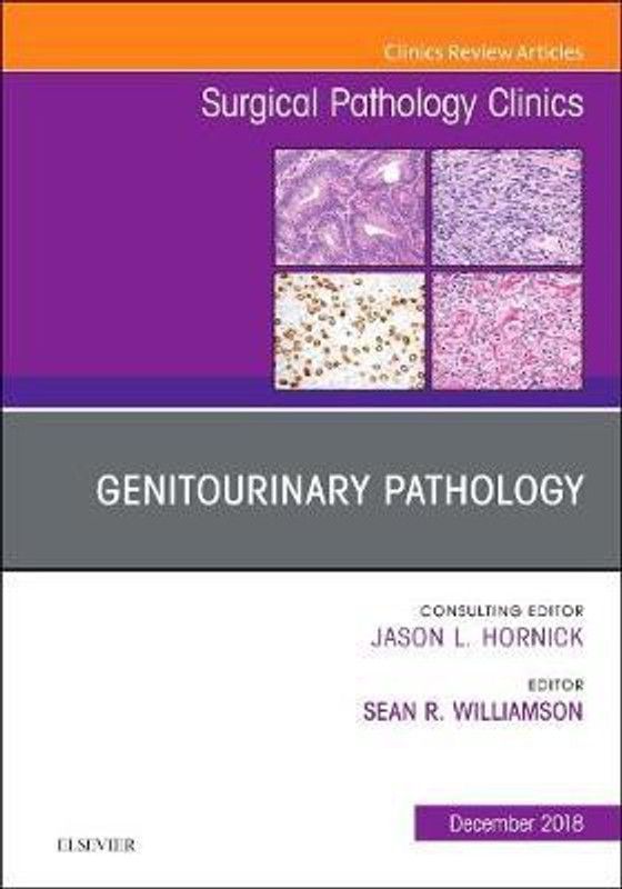 Genitourinary Pathology, An Issue of Surgical Pathology Clinics  (English, Hardcover, Williamson Sean)