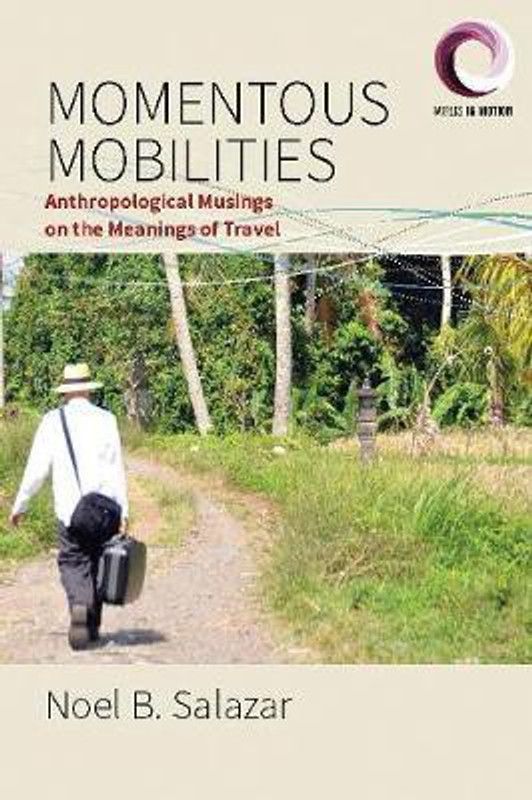 Momentous Mobilities  (English, Paperback, Salazar Noel B.)