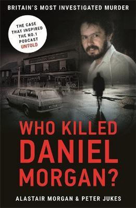 Who Killed Daniel Morgan?  (English, Paperback, Jukes Peter)