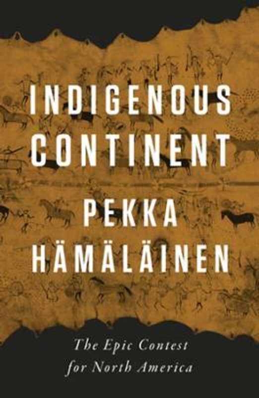 Indigenous Continent  (English, Hardcover, Hamalainen Pekka)