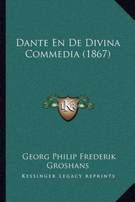 Dante En de Divina Commedia (1867)  (Dutch, Paperback, Groshans Georg Philip Frederik)