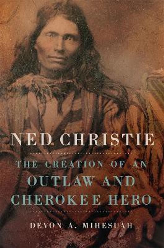 Ned Christie  (English, Paperback, Mihesuah Devon A.)