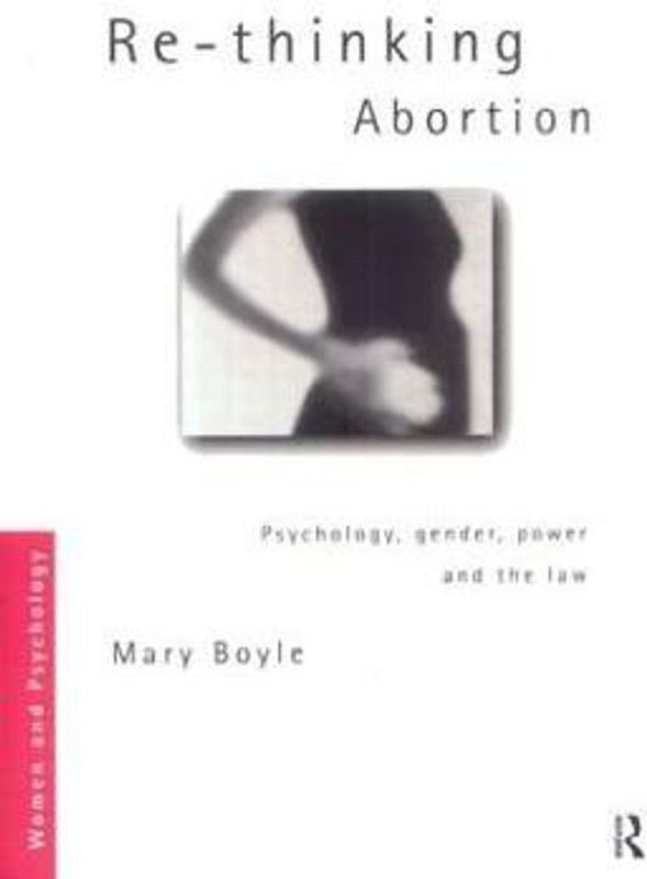 Re-thinking Abortion  (English, Paperback, Boyle Mary)