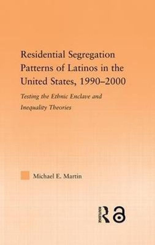 Residential Segregation Patterns of Latinos in the United States, 1990-2000  (English, Paperback, Martin Michael E)
