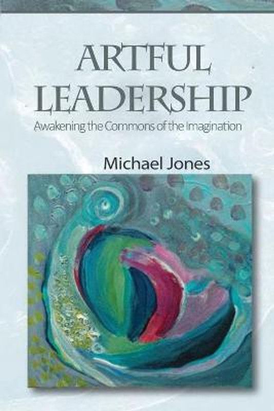 Artful Leadership  (English, Paperback, Jones Michael)