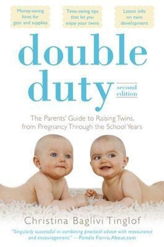 Double Duty: The Parents' Guide to Raising Twins, from Pregnancy through the School Years (2nd Edition)  (English, Paperback, Tinglof Christina)