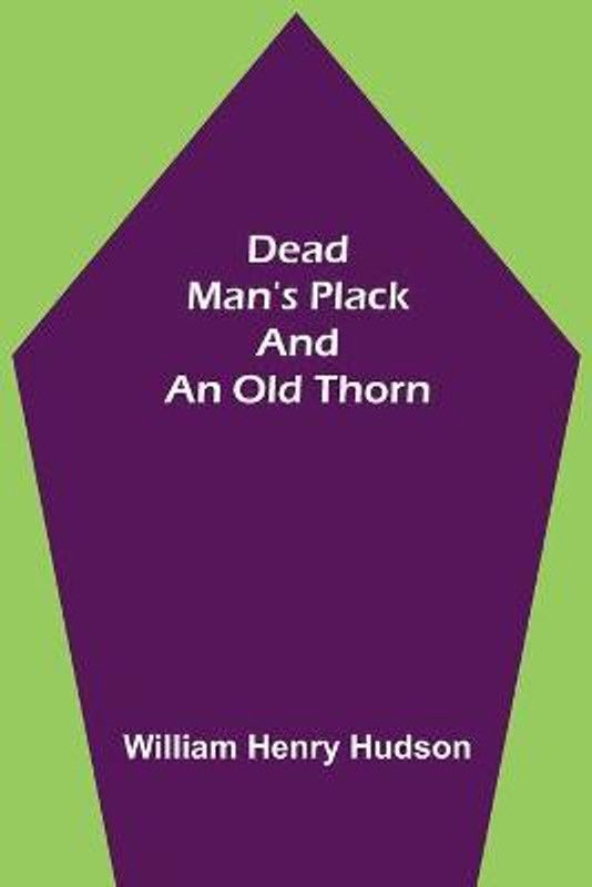 Dead Man's Plack and an Old Thorn  (English, Paperback, Henry Hudson William)