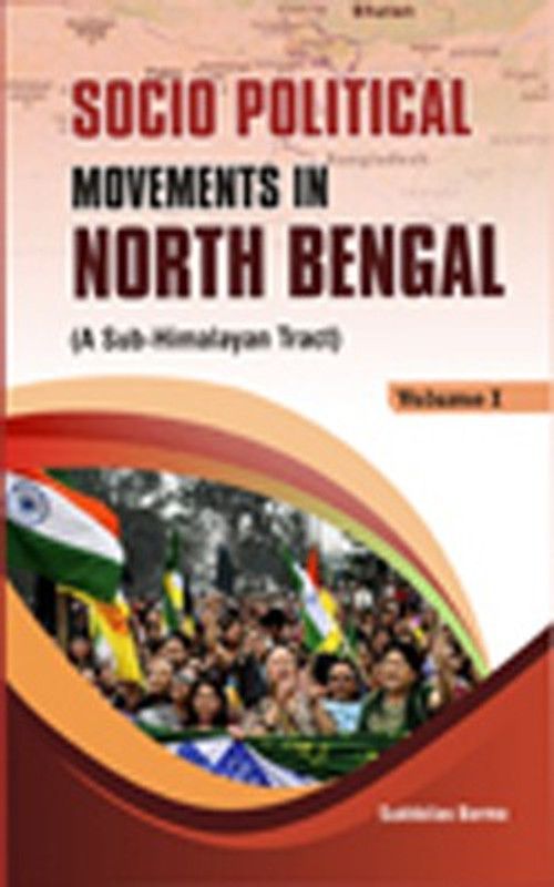 Socio Political Movements in North Bengal: A Sub-Himalayan Tract (2 Vols. Set)  (English, Hardcover, Ed. Sukhbilas Barma)