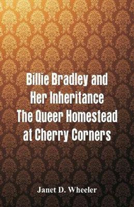 Billie Bradley and Her Inheritance  (English, Paperback, Wheeler Janet D)