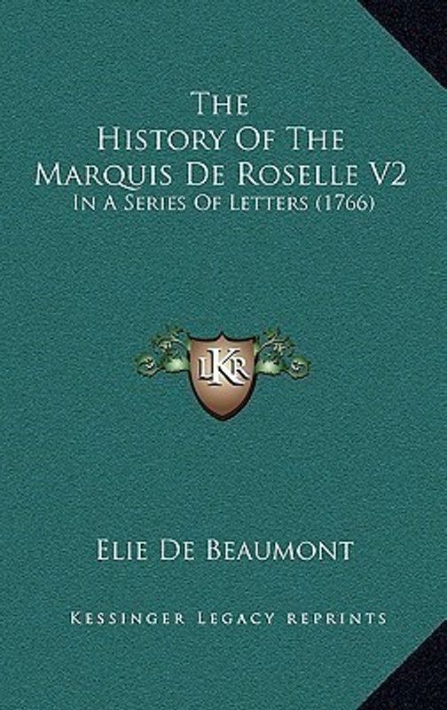 The History Of The Marquis De Roselle V2  (English, Paperback, De Beaumont Elie)