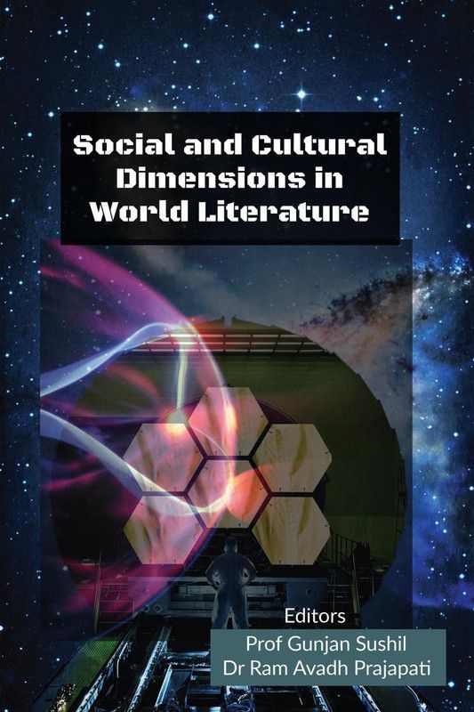 Social and Cultural Dimensions in World Literature  (English, Paperback, Prof Gunjan Sushil, amp, Dr Ram Avadh Prajapati)