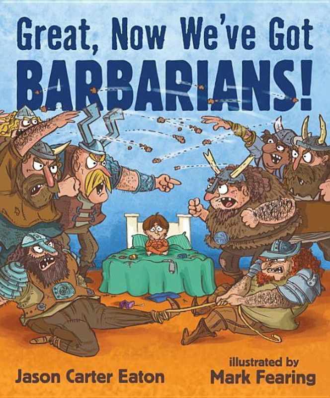Great, Now We've Got Barbarians!  (English, Hardcover, Eaton Jason Carter)
