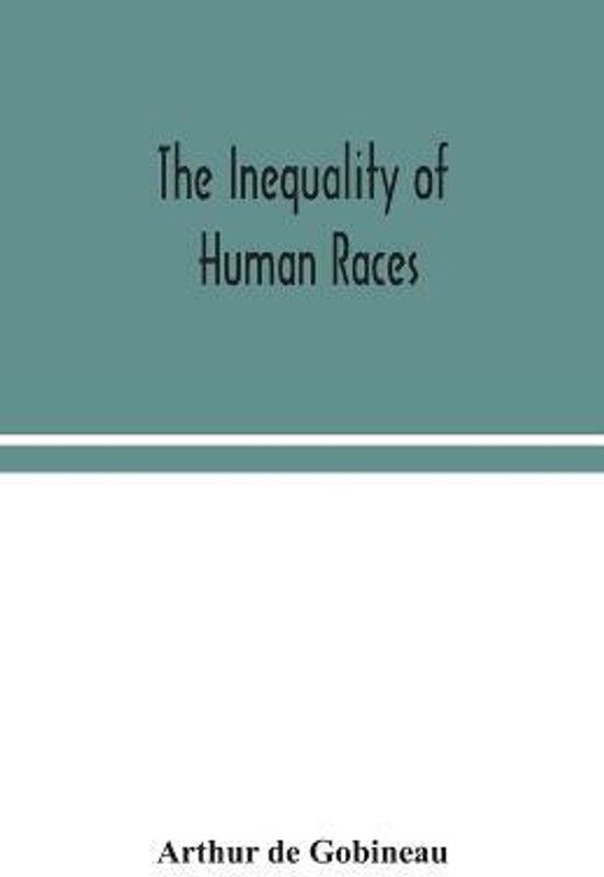The inequality of human races  (English, Paperback, De Gobineau Arthur)