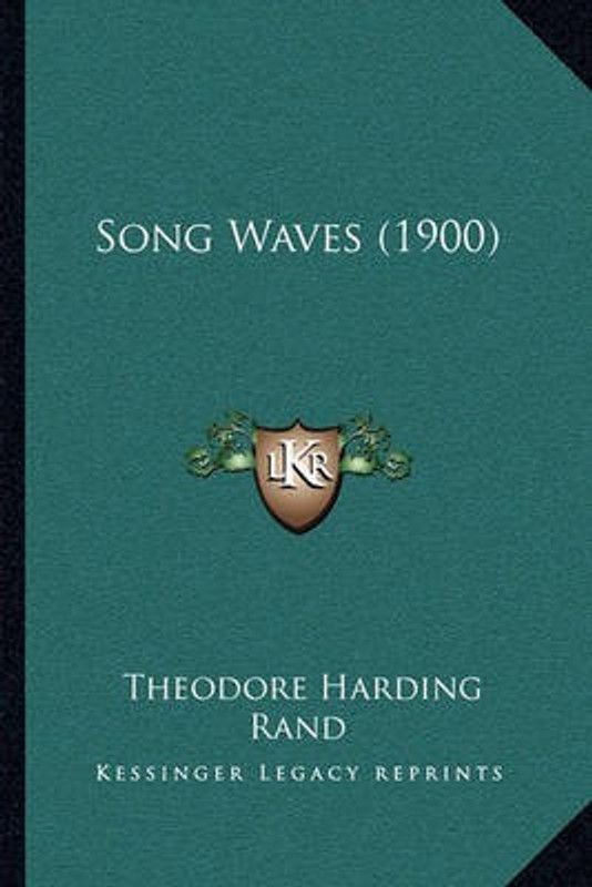 Song Waves (1900)  (English, Paperback, Rand Theodore Harding)