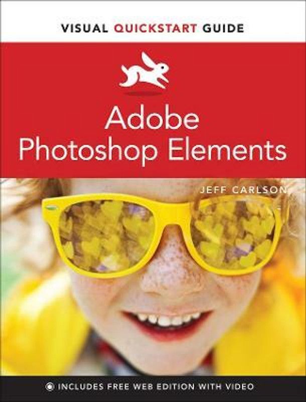 Adobe Photoshop Elements Visual QuickStart Guide  (English, Paperback, Carlson Jeff)