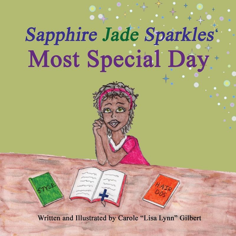 Sapphire Jade Sparkles' Most Special Day  (English, Paperback, Gilbert Carole Lisa Lynn)