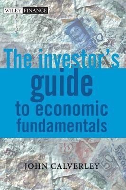 The Investor's Guide to Economic Fundamentals  (English, Hardcover, Calverley John)
