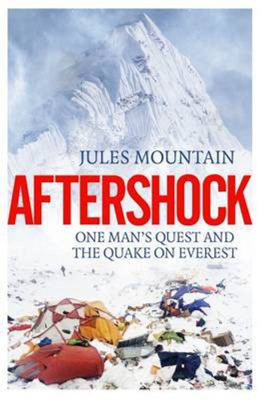 Aftershock: The Quake on Everest and One Man's Quest 2017  (English, Paperback, Mountain Jules)