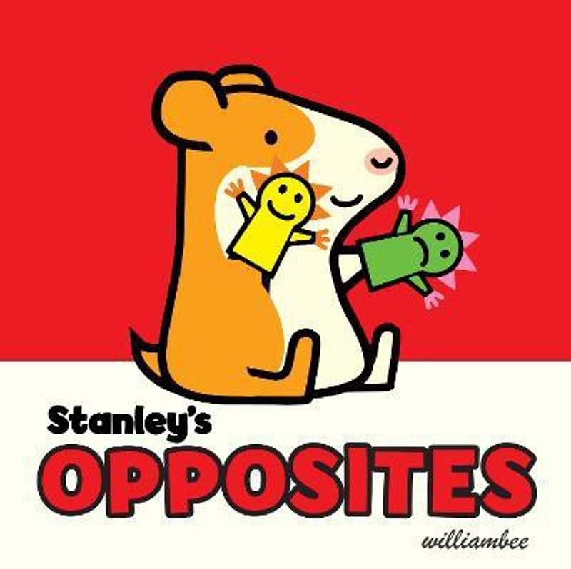 Stanley's Opposites  (English, Board book, Bee William)