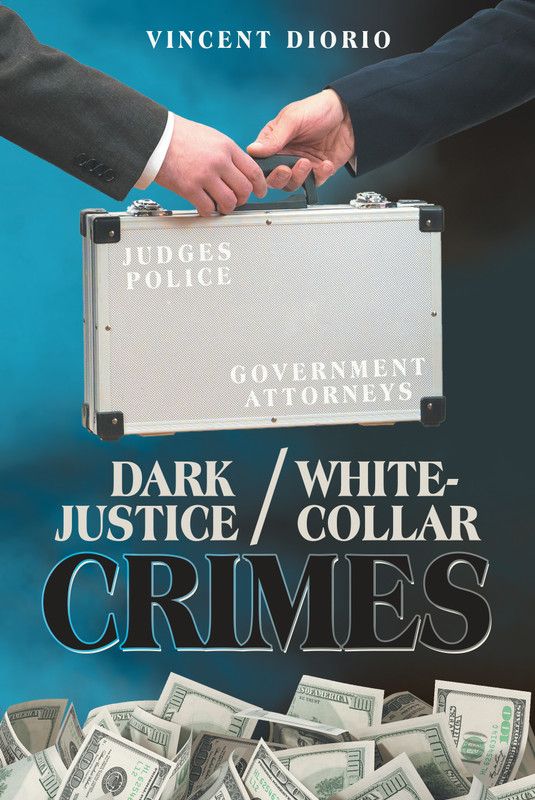 Dark Justice / White-Collar Crimes  (English, Hardcover, Diorio Vincent)
