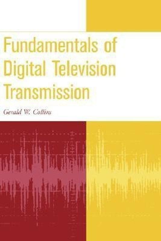 Fundamentals of Digital Television Transmission  (English, Hardcover, Collins Gerald W.)