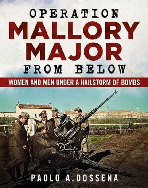 Operation Mallory Major from Below  (English, Paperback, Dossena Paolo)