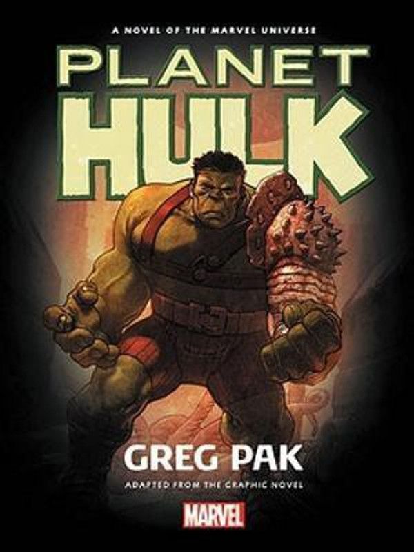 Hulk: Planet Hulk Prose Novel  (English, Hardcover, Pak Greg)