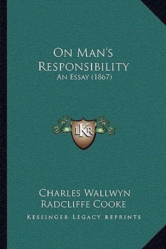 On Man's Responsibility  (English, Paperback, Cooke Charles Wallwyn Radcliffe)
