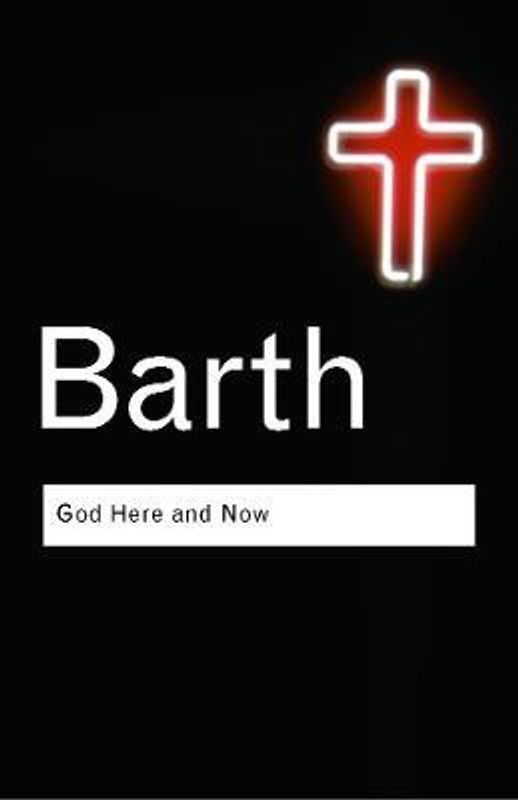 God Here and Now  (English, Paperback, Barth Karl)