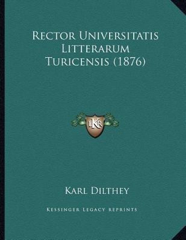 Rector Universitatis Litterarum Turicensis (1876)  (Latin, Paperback, Dilthey Karl)
