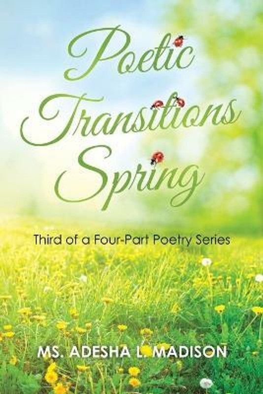 Poetic Transitions Spring  (English, Paperback, Madison Adesha L MS)